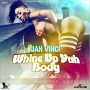 JAH VINCI - WHINE UP YUH BODY - SINGLE #ITUNES 2/12/16 #PREORDER 1/29/16 @realjahvinci @KuRtdfLuRt