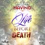 NAVINO - LIFE OVER DEATH - SINGLE - #ITUNES 3/3/15 #PRE 2/17/15 @ADDEPROD