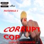 POTENKLE I - CORRUPT COPS - SINGLE #ITUNES 7/7/17 @potenkle