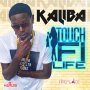 KALIBA - TOUCH FI LIFE - SINGLE #ITUNES 8/26/16 @FIREPLACEMUSIC