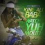 KING ALI BABA - WATCH YUH MOUTH - SINGLE #ITUNES 9/9/14 @mmr_team @kingalibaba 