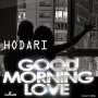 HODARI - GOOD MORNING LOVE - SINGLE #ITUNES 7/15/16 @hodariq