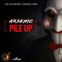 ARSENIC - PILE UP - SINGLE #ITUNES 5/5/17