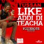 TUSSAN - LIKE ADDI DI TEACHA - VOICENOTE RIDDIM - SINGLE #ITUNES 3/17/15 #PRE 2/24/15 @BIGGADONDONJA