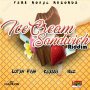 VARIOUS ARTISTS - ICE CREAM SANDWICH RIDDIM #ITUNES 6/24/16 @fireroyal