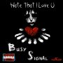 BUSY SIGNAL - HATE THAT I LOVE U - SINGLE #ITUNES 2/19/16 #PREORDER 2/5/16 @blaqksheepmafia