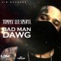 TOMMY LEE SPARTA - BAD MAN DAWG - SINGLE - #ITUNES 12/16/14 #STING2014  @anjublax @uimrecords