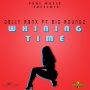 DELLY RANX FT. BIG ROUNDZ - WHINING TIME - SINGLE #ITUNES 9/9/16 #PREORDER 8/26/16 @DellyRanx