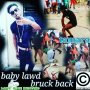 BABY LAWD - BRUCK YUH BACK - SINGLE #ITUNES 1/8/16 @durronn