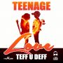 TEFF U DEFF - TEENAGE LOVE - SINGLE #ITUNES 11/13/15 @shawndanproduct