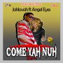 JAHLOVAH FT. ANGEL EYES - COME YAH NUH (REMIX) - SINGLE #ITUNES 3/17/17 @andredavis693