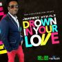 JEFFERY MYKALS - DROWN IN YOUR LOVE - SINGLE #ITUNES 2/10/15 @FROGGYMADDSQUAD