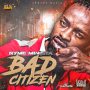 RYME MINISTA - BAD CITIZEN - SINGLE #ITUNES 1/20/17 #PREORDER 1/6/17 @DamageMusiq