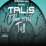 TALIS - TIME WILL TELL - SINGLE #ITUNES 12/30/16 @sheldonkmusic