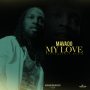 MAVADO - MY LOVE - SINGLE #ITUNES 8/19 #PRE 8/5 @konsequencemuzik