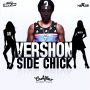 VERSHON - SIDE CHICK - SINGLE #ITUNES 4/1/16 #PREORDER 3/11/16 @cashflowrecordz