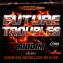 FUTURE TROUBLES RIDDIM - Y-NOT PRODUCTIONS #ITUNES 1/10/13 ELEPHANT MAN, FAMBO, RICHIE LOOP, DING DONG & MORE @SHJDreamaka 