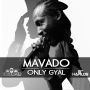 MAVADO - ONLY GYAL - SINGLE - @ITUNES 12/10/13 @panchojapan @gacha_a2b2