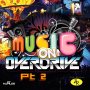 VARIOUS ARTISTS - MUSIC ON OVERDRIVE PT.2 - EP #ITUNES 2/17/17 @ZephWatt
