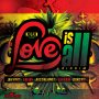 VARIOUS ARTISTS - LOVE IS ALL RIDDIM #ITUNES 5/12/17 @RMRRECORDSJA