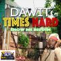 DAWIT - TIMES HARD - SINGLE #ITUNES 4/28/17 @rattis_s