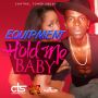 EQUIPMENT - HOLD ME BABY - SINGLE #ITUNES 3/31/15 @Bokob1 
