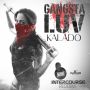 KALADO - GANGSTA LUV - INTERCOURSE RIDDIM - #ITUNES 11/25/14 @IAMTHEHITMAKER