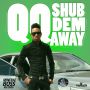 QQ - SHUB DEM AWAY - SINGLE #ITUNES 5/20/14 @qqworld #MineralBossRecords