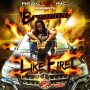 BRAMMA - LIKE FIRE - SINGLE #ITUNES 6/24/17 #PREORDER 6/10/16 @shakdiesel1 @bramma1