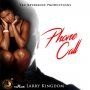 LARRY KINGDOM - PHONE CALL - SINGLE #ITUNES 5/5/17