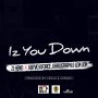 ZJ HENO FT KAYVO KFORCE, KHALIGRAPH X LON JON - IZ YOU DOWN - SINGLE #ITUNES 6/3/16 #PREORDER 5/20/16 @ZJHENO