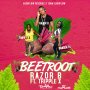 RAZOR B FT. TRIPPLE X - BEET ROOT - SINGLE #ITUNES 2/5/16 #PREORDER 1/22/16 @CashflowRecordz
