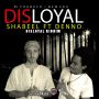 SHABEEL FT. DENNO - DISLOYAL - SINGLE #ITUNES 7/14/15 @djfrankcomusic