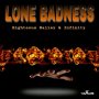 RIGHTEOUS BAILEY & INFINITY - LONE BADNESS - SINGLE #ITUNES 6/2/17 @KadyanOn