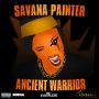 SAVANA PAINTER - ANCIENT WARRIOR - SINGLE #ITUNES 7/21/15 @SavanaPainter