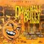 DANCEHALL BULLY RIDDIM - #ITUNES 8/26 #PRE 8/12 AIDONIA JAHMIEL OCTANE & MORE @TROYTON_TM