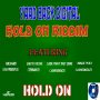 VARIOUS ARTISTS - HOLD ON RIDDIM #ITUNES 7/15/16 