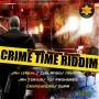 VARIOUS ARTIST - CRIME TIME RIDDIM #ITUNES 4/29/14 @DINESTYKING