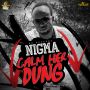 NIGMA - CALM HER DOWN - SINGLE #ITUNES 9/25/15 @cleonjones1980