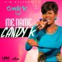 CANDY K - ME NAME CANDY K - SINGLE #ITUNES 9/23/14 @UIMRECORDS