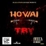 HOWAI - TRY - SINGLE #ITUNES 5/26/17 @roachuptown