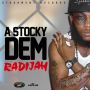 RADIJAH - A STOCKY DEM - SINGLE #ITUNES 4/1/14 @StashmentReal
