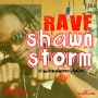SHAWN STORM - RAVE - SINGLE #ITUNES 6/23/15 @YardstyleEnt @jjwizzle