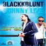 BLACKK BLUNT & JOHNNY LIVE - EVERYWHERE MI GO JAH GO - SINGLE #ITUNES 11/26/13 @BlackkBlunt