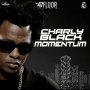 CHARLY BLACK - MOMENTUM - SINGLE #ITUNES 11/4/16 #PREORDER 10/21/16 @SeanizzleMusic