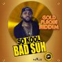 SO KOOL - BAD SUH - SINGLE #ITUNES 3/31/17 @goldplaque