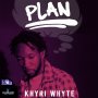 KHYRI WHYTE - PLAN (KILL DEM DREAM) - SINGLE #ITUNES 11/4/16 @jfranchizeyardy