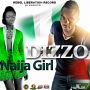 DIZZO - NAIJA GIRL - SINGLE #ITUNES 1/21/14 @rebelempire30