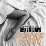 DEXTA DAPS - MI C MI BED N MISS U - SINGLE #ITUNES 12/16/16 #PREORDER 12/2/16 @beatmaniastudio