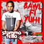 STAMMA TELLA - BAWL FI YUH - SINGLE #ITUNES 7/7/14 @fireroyal